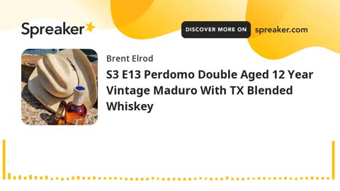 S3 E13 Perdomo Double Aged 12 Year Vintage Maduro With TX Blended Whiskey