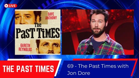#69 - The Past Times with Jon Dore