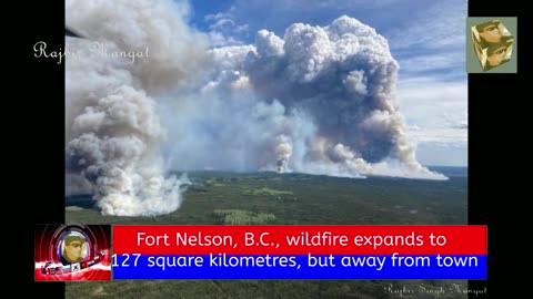 Fort Nelson, B.C., wildfire expands to 127 square kilometres, but away from town