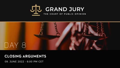 Grand Jury Day 8 - Closing Arguments - Full Session (June 09 2022)