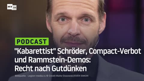 "Kabarettist" Schröder, Compact-Verbot und Rammstein-Demos: Recht nach Gutdünken