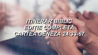 Geneza 24:33-67 | Itinerar Biblic | Episodul 33