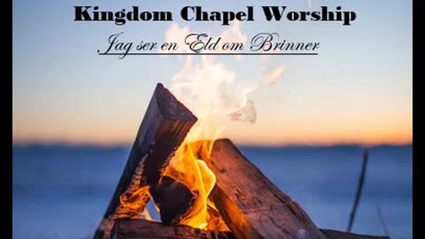 Kingdom Chapel Worship - Jag Ser En Eld Som Brinner - Studio 2022