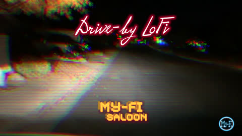 DRIVE-BY LOFI - Original music and video by My-Fi Saloon