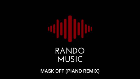 MASK OFF (PIANO REMIX)