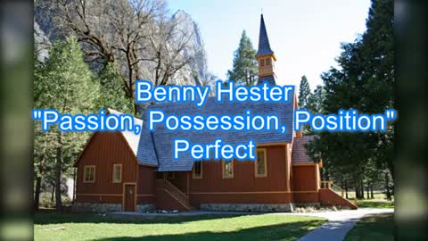 Benny Hester - Passion, Possession, Position #427