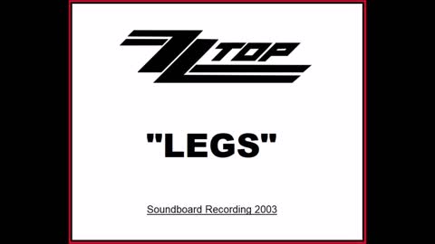 ZZ Top - Legs (Live in Camden, New Jersey 2003) Soundboard