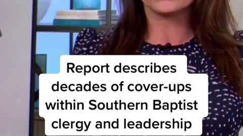 Report describes decades of cover-ups within Southern Baptist clergy and leadership