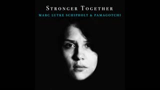 Stronger together ( Marc Lutke & Pamagotchi )