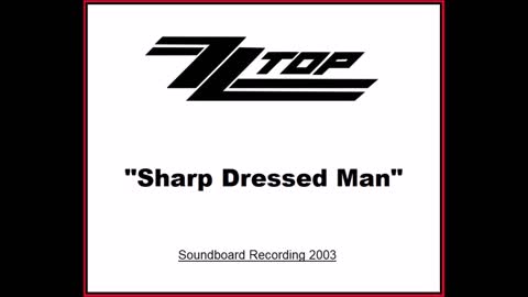 ZZ Top - Sharp Dressed Man (Live in Camden, New Jersey 2003) Soundboard