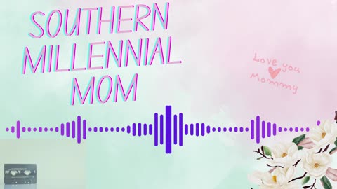 Southern Millennial Mom Podcast Episode 5: Kid Talk: Zero to a Few (Part 1)