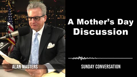 “A Mother’s Day Discussion” | Sunday Conversation 5/19/2024