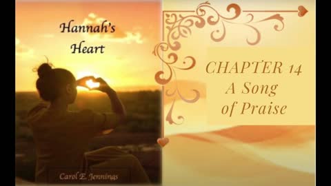 Hannah's Heart Chapter 14 A Song of Praise (by Mother Carol)