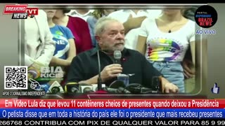 Em Vídeo Lula diz que levou 11 contêineres cheios de presentes quando deixou a Presidência