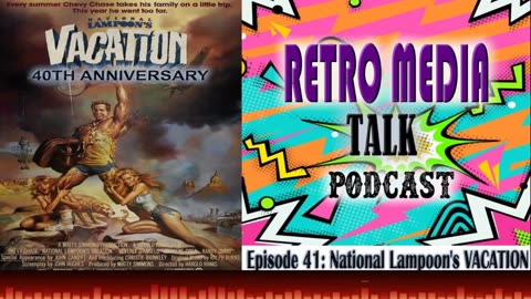 National Lampoon's VACATION (40th Anniversary) - Episode 41: Retro Media Talk | Podcast