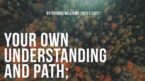 Your own understanding and path;