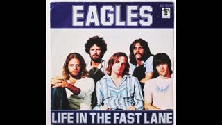 MY VERSION OF "LIFE IN THE FAST LANE" FROM THE EAGLES