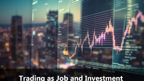 Trading as a Job and Investment Opportunity