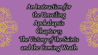 Revelation 15 The Victory of the Saints & the Coming Wrath