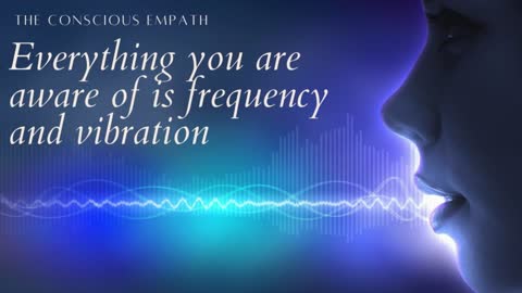 Everything Is Frequency And Vibration