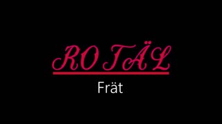 Rotäl ¦ Frät (officiäl audió)