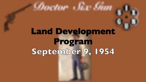 54-09-09 Dr-Six Gun (02) Land Development Program