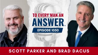 Episode 1050 - Pastor Scott Parker and Brad Dacus on To Every Man An Answer