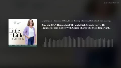 262. You CAN Homeschool Through High School: Carrie De Francisco Shares What You Need to Know