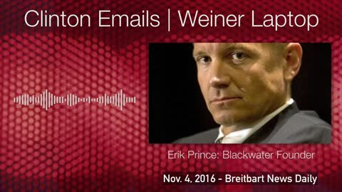 Erik Prince Presents Exhibit One on Breitbart Radio: Weiner Laptop | Clinton Emails | Epstein Island