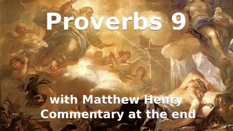 📖🕯 Holy Bible - Proverbs 9 with Matthew Henry Commentary at the end.