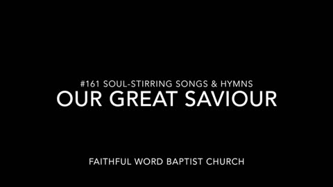 Our Great Saviour Hymn sanderson1611 Channel Revival 2017
