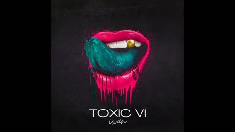 Toxic VI - Iwan Prod. Dwnld