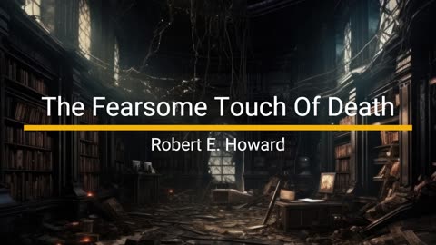 The Fearsome Touch Of Death - Robert E. Howard