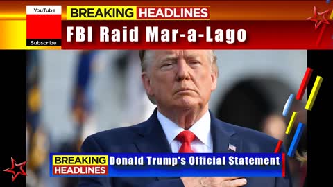 Donald J. Trump's Official Statement About FBI Raid on Mar-a-Lago Home