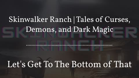 Skinwalker Ranch | Tales of Curses, Demons, and Dark Magic