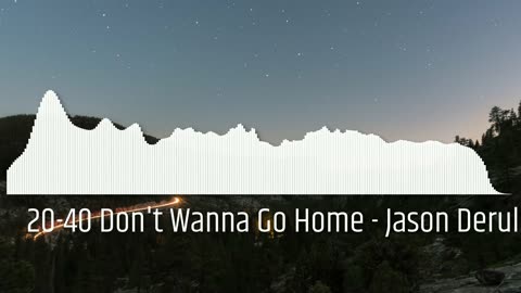 20-40 Don't Wanna Go Home - Jason Derulo