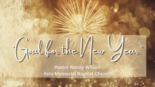 "Goal for the New Year" - Esta Memorial Baptist Church