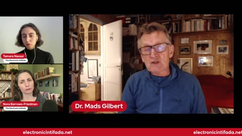 Gaza's doctors are champions of resistance, with Dr. Mads Gilbert