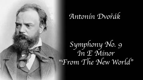 Antonin Dvorak - Symphony No. 9 in E Minor