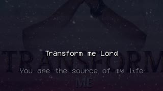 Transform me Lord