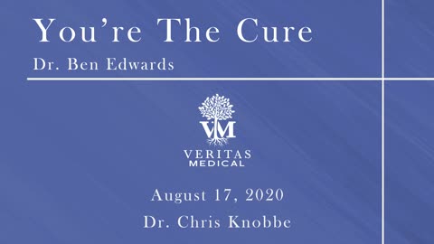 You're The Cure, August 17, 2020 - Dr. Ben Edwards and Dr. Chris Knobbe