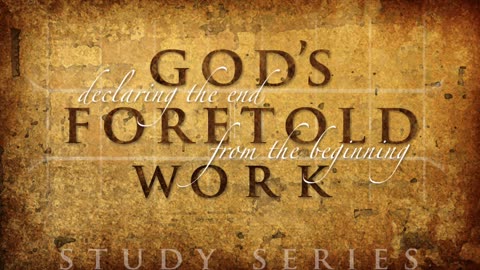 God's Foretold Work - Digging into Daniel Ch 7 - June 29, 224