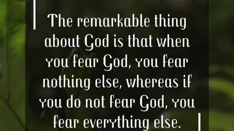 The most frequent command in the Bible is "DO NOT BE AFRAID".