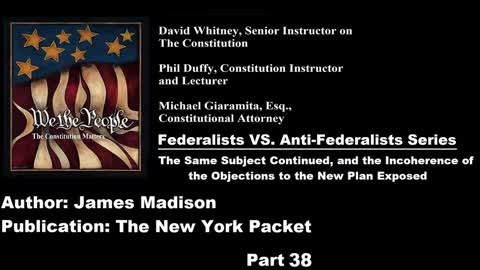 #38 | We The People - The Constitution Matters | Federalists VS Anti-Federalists | #38