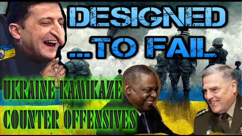 The Pentagon/NATO PUNK'D the Ukraine Army - The KAMIKAZE COUNTER-OFFENSIVES were designed to FAIL !