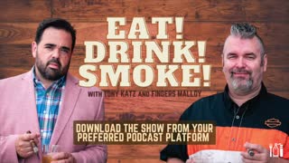 What's In Tony's Fridge -- Eat! Drink! Smoke! Podcast