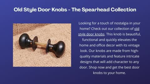 Old Style Door Knobs - The Spearhead Collection