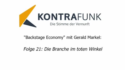 Backstage Economy mit Gerald Markel - Folge 21: Die Branche im toten Winkel