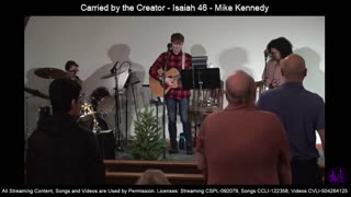 Carried by the Creator - Isaiah 46 - Mike Kennedy