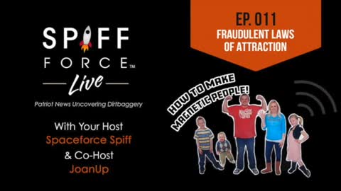 Spiff Force Live! Episode 11: Fraudulent Laws of Attraction